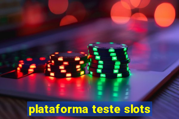 plataforma teste slots